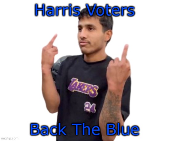 Harris Voters Back The Blue | made w/ Imgflip meme maker