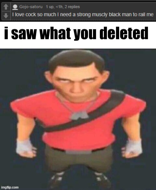 image tagged in i saw what you deleted scout | made w/ Imgflip meme maker