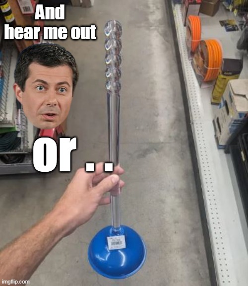 And hear me out or . . | made w/ Imgflip meme maker