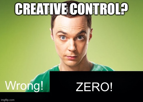 Love is in the air? Wrong! X | ZERO! CREATIVE CONTROL? | image tagged in love is in the air wrong x | made w/ Imgflip meme maker