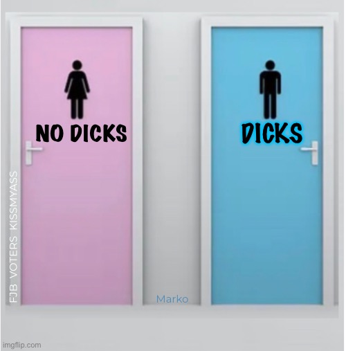 THEY mess with the Language.  Ya gotta make it simple, basic, no nuance | DICKS; NO DICKS; FJB  VOTERS  KISSMYASS; Marko | image tagged in memes,then again all dems r dicks,devious liars cheaters thieves,some of them r evil,but all fjb voters kissmyass | made w/ Imgflip meme maker