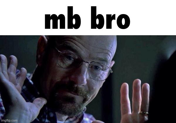 mb bro | made w/ Imgflip meme maker