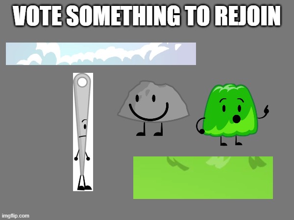 VOTE SOMETHING TO REJOIN | made w/ Imgflip meme maker