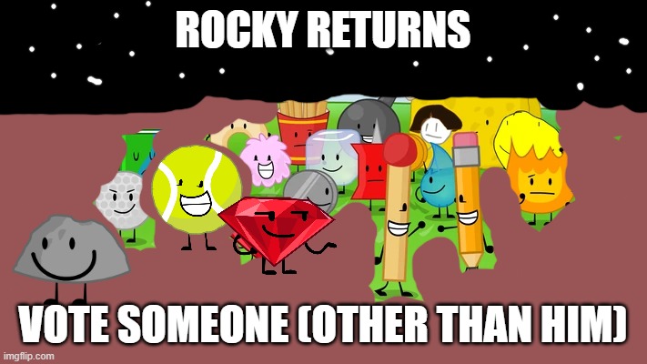 ROCKY RETURNS; VOTE SOMEONE (OTHER THAN HIM) | made w/ Imgflip meme maker