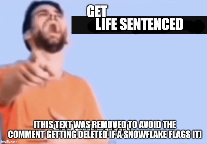 Get low rated clean | LIFE SENTENCED | image tagged in get low rated clean | made w/ Imgflip meme maker