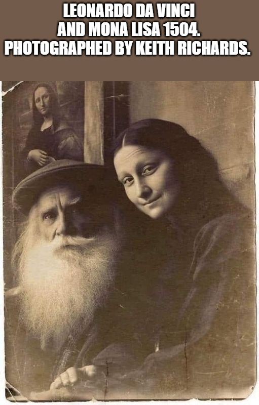 LEONARDO DA VINCI AND MONA LISA 1504. PHOTOGRAPHED BY KEITH RICHARDS. | made w/ Imgflip meme maker