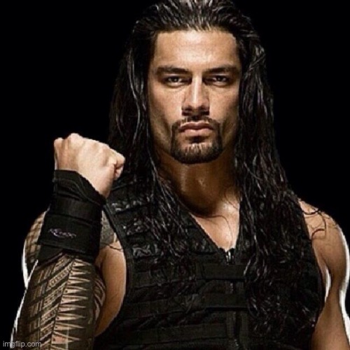 Roman Reigns | image tagged in roman reigns | made w/ Imgflip meme maker