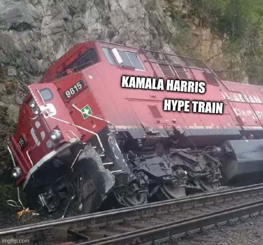 The Kamala Harris Hype Train has derailed. | KAMALA HARRIS; HYPE TRAIN | image tagged in kamala harris,democrat party,woke,communists,marxism,traitor | made w/ Imgflip meme maker