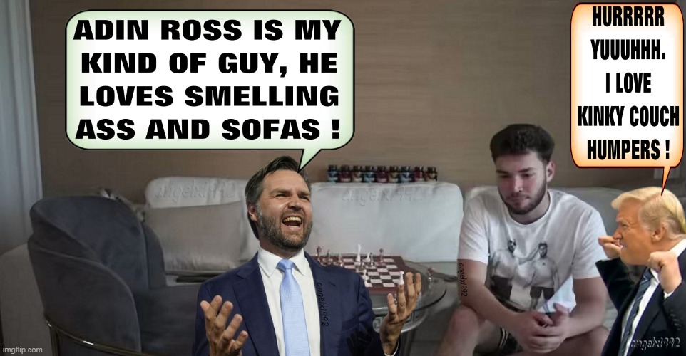 couch humpers | image tagged in adin ross,jd vance,donald trump is an idiot,couch,kinky,maga cult | made w/ Imgflip meme maker