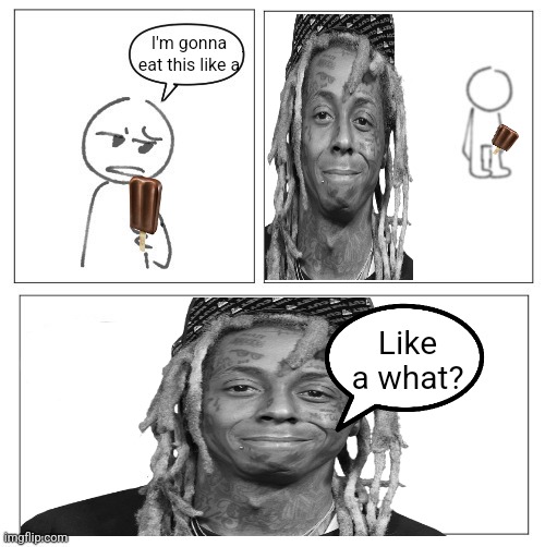 Like a lollipop | I'm gonna eat this like a; Like a what? | image tagged in man i m so | made w/ Imgflip meme maker