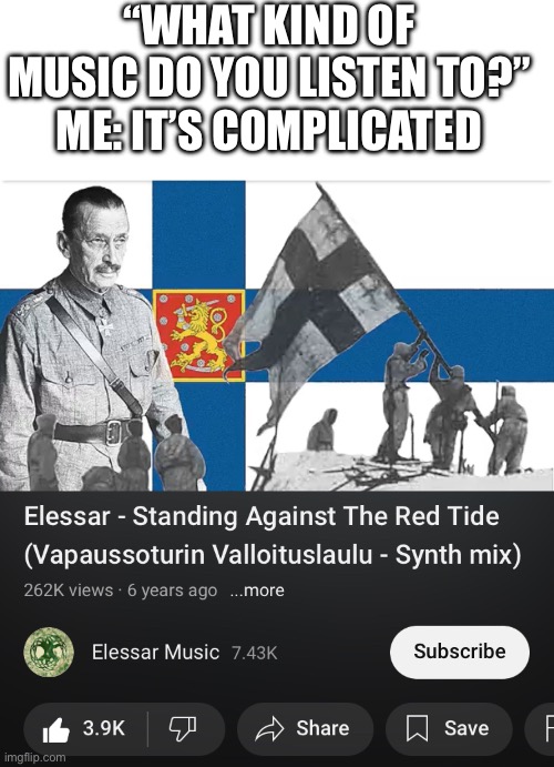 W Mannerheim | “WHAT KIND OF MUSIC DO YOU LISTEN TO?”
ME: IT’S COMPLICATED | image tagged in blank white template,finland | made w/ Imgflip meme maker