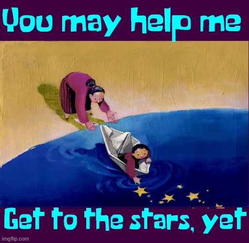 Reach for the Stars: you can do it with the right person behind you | image tagged in vince vance,reach,stars,paper,hat,boat | made w/ Imgflip meme maker