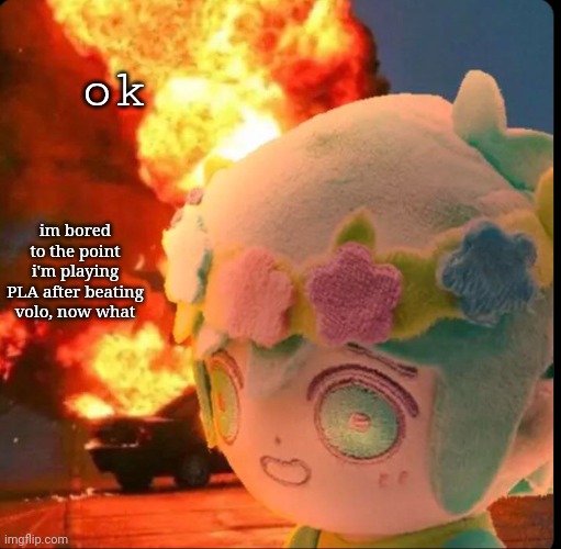 disaster basil | ok; im bored to the point i'm playing PLA after beating volo, now what | image tagged in disaster basil | made w/ Imgflip meme maker