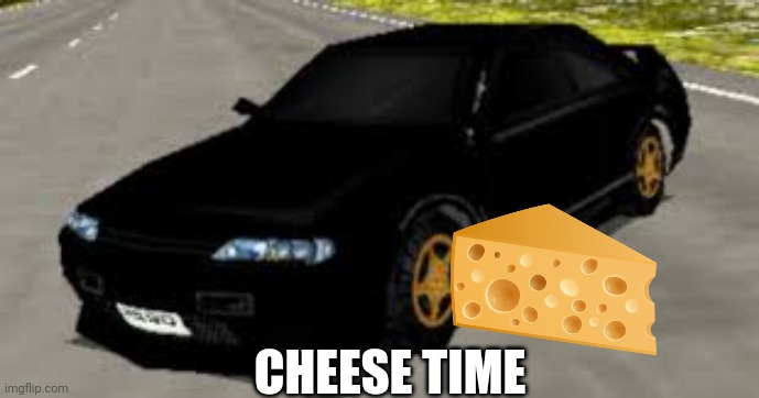 Nissan Skyline R32 Cheese Time | CHEESE TIME | image tagged in nissan skyline r32 rumblesushi 3d,memes,funny | made w/ Imgflip meme maker