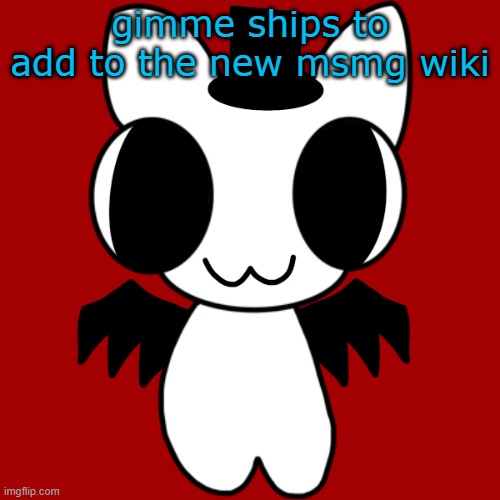 Neko's BTW Creature | gimme ships to add to the new msmg wiki | image tagged in neko's btw creature | made w/ Imgflip meme maker