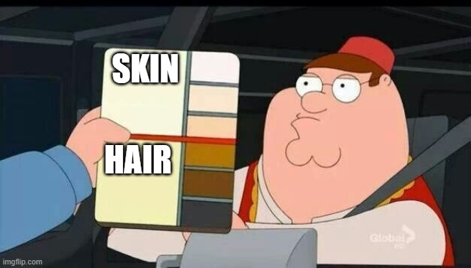 Gacha Life OC customizing be like: | SKIN; HAIR | image tagged in peter griffin skin color chart race terrorist blank | made w/ Imgflip meme maker