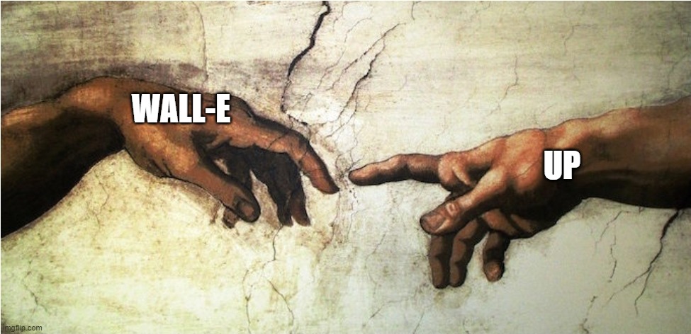 God's hand | WALL-E UP | image tagged in god's hand | made w/ Imgflip meme maker