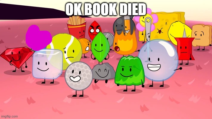 OK BOOK DIED | made w/ Imgflip meme maker