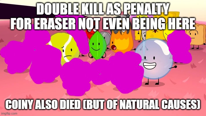 DOUBLE KILL AS PENALTY FOR ERASER NOT EVEN BEING HERE | made w/ Imgflip meme maker