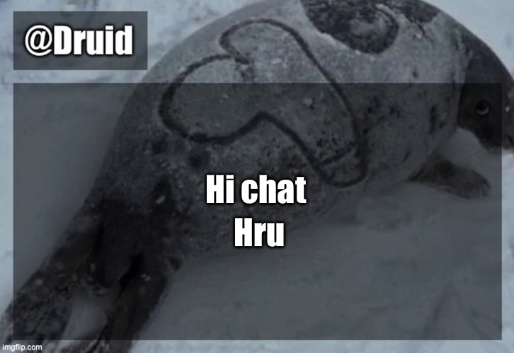 Old announcement temp | Hru; Hi chat | image tagged in y | made w/ Imgflip meme maker