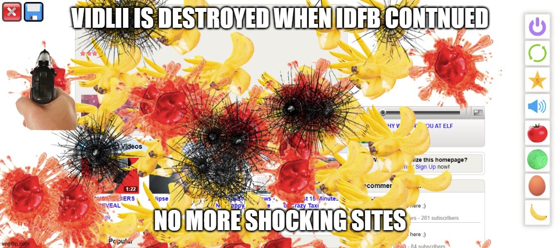 VIDLII IS DESTROYED WHEN IDFB CONTNUED NO MORE SHOCKING SITES | made w/ Imgflip meme maker