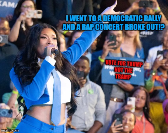 Kamala Democrat Rap Party? | I WENT TO A DEMOCRATIC RALLY 
AND A RAP CONCERT BROKE OUT!? VOTE FOR TRUMP
NOT THE
TRAMP | made w/ Imgflip meme maker