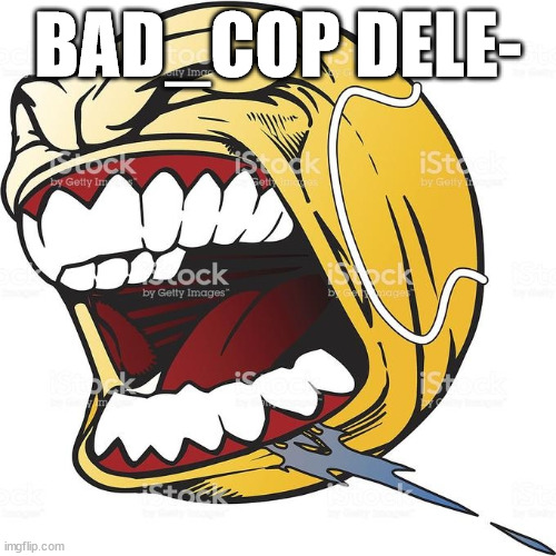 Let’s Gooo | BAD_COP DELE- | image tagged in let s gooo | made w/ Imgflip meme maker