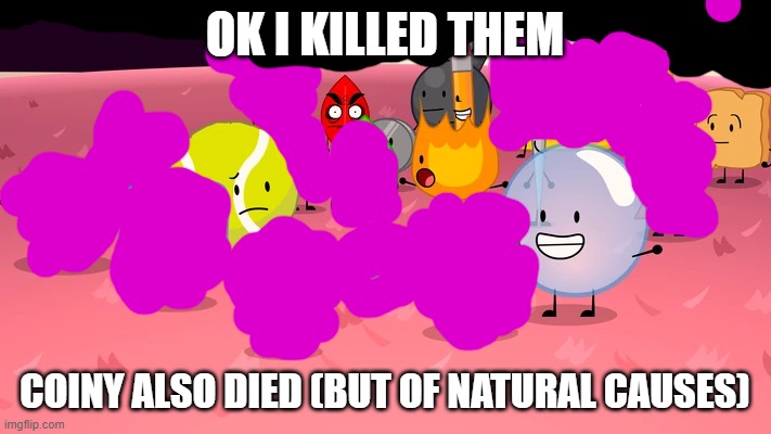 OK I KILLED THEM | made w/ Imgflip meme maker