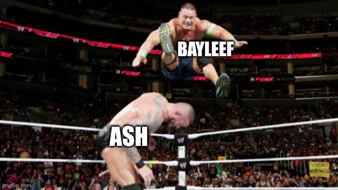 Randy Orton John Cena | BAYLEEF ASH | image tagged in randy orton john cena | made w/ Imgflip meme maker