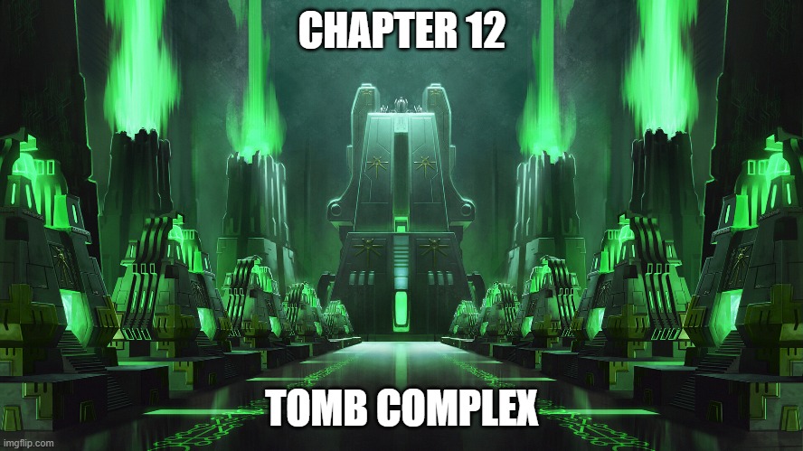 CHAPTER 12; TOMB COMPLEX | made w/ Imgflip meme maker