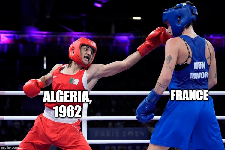 It's Independence Then | FRANCE; ALGERIA, 1962 | image tagged in history memes | made w/ Imgflip meme maker