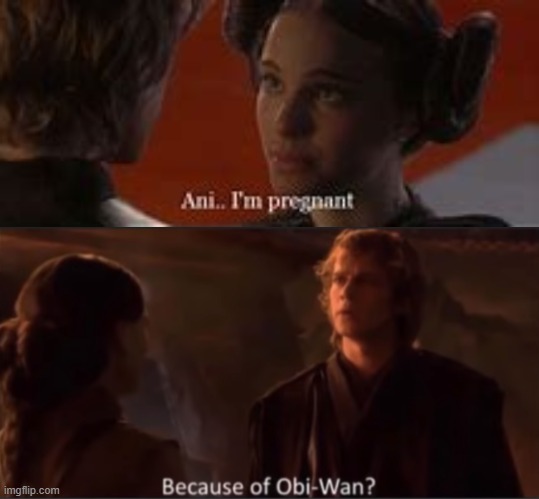 hehehehe | image tagged in because of obi-wan | made w/ Imgflip meme maker