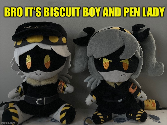 I am so happy right now | BRO IT’S BISCUIT BOY AND PEN LADY | made w/ Imgflip meme maker