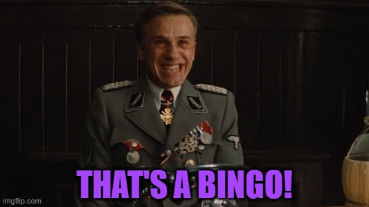 that's a bingo | THAT'S A BINGO! | image tagged in that's a bingo | made w/ Imgflip meme maker