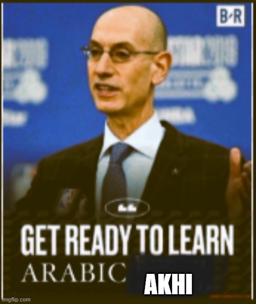 Time to learn Arabic | AKHI | image tagged in time to learn arabic | made w/ Imgflip meme maker