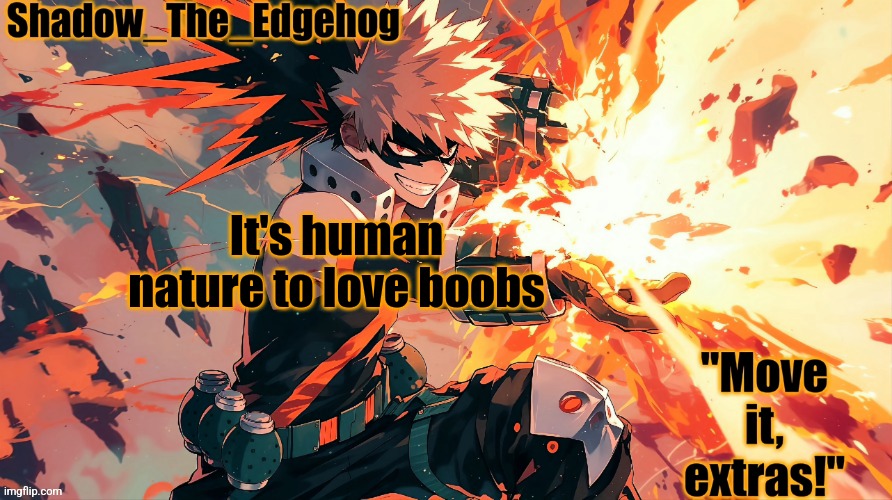 Shadow's Bakugou Template | It's human nature to love boobs | image tagged in shadow's bakugou template | made w/ Imgflip meme maker