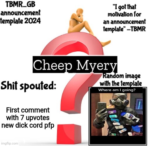 Yuh | First comment with 7 upvotes new dick cord pfp | image tagged in tbmr new announcement template 2024 | made w/ Imgflip meme maker