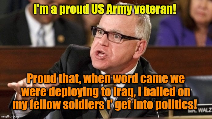 Vet, Schmet! | I'm a proud US Army veteran! Proud that, when word came we were deploying to Iraq, I bailed on my fellow soldiers t' get into politics! | made w/ Imgflip meme maker