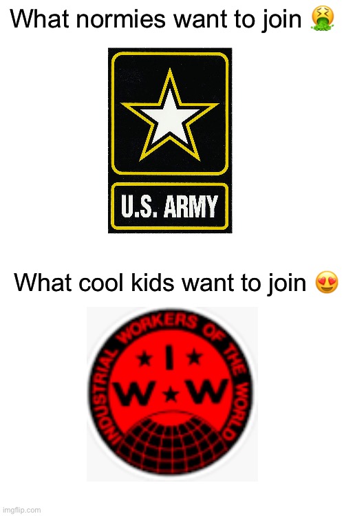 What normies want to join 🤮; What cool kids want to join 😍 | made w/ Imgflip meme maker