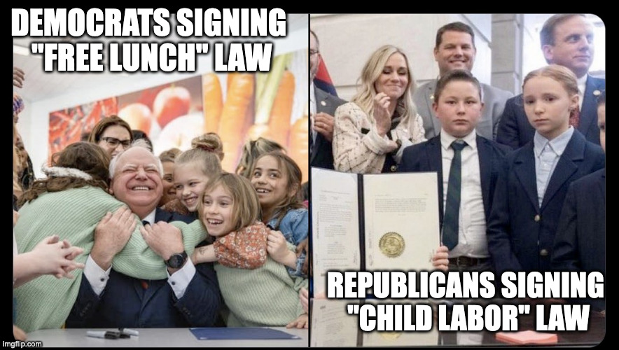 DEMOCRATS SIGNING 
"FREE LUNCH" LAW; REPUBLICANS SIGNING 
"CHILD LABOR" LAW | made w/ Imgflip meme maker