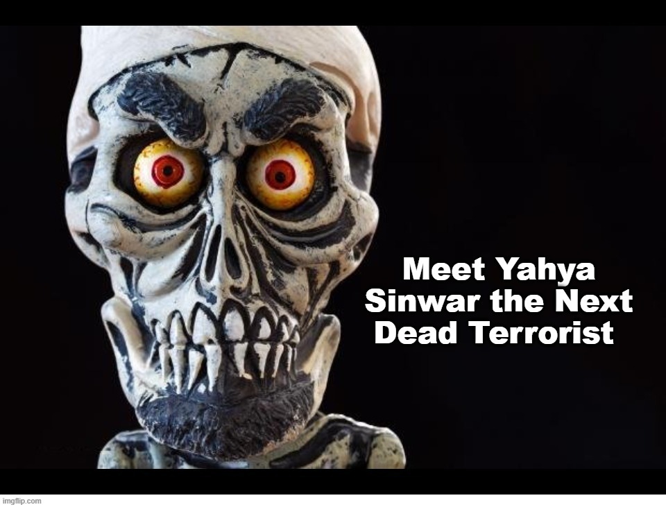 Meet Yahya Sinwar the Next Dead Terrorist | image tagged in hamas leader,achmed the dead terrorist,goat love,goat shaggers,i'd walk a mile for a camel,raghead | made w/ Imgflip meme maker