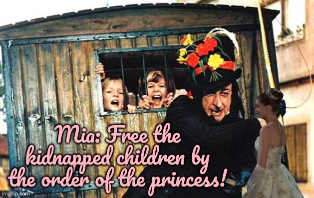 Child Catcher (Princess Diaries version) | Mia: Free the kidnapped children by the order of the princess! | image tagged in child catcher chitty chitty bang bang,disney,disney princess,princess,girl,beautiful girl | made w/ Imgflip meme maker