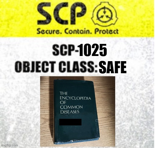 SCP-1025 no warning lable | SAFE; 1025 | image tagged in scp label no warning label | made w/ Imgflip meme maker