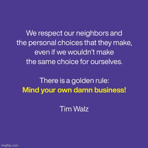 Mind your own damn business! Walz | image tagged in mind your own damn business walz | made w/ Imgflip meme maker