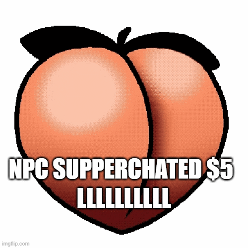 ggtfghutfghfjkgytghbnm | NPC SUPPERCHATED $5; LLLLLLLLLL | image tagged in gifs,peach | made w/ Imgflip images-to-gif maker