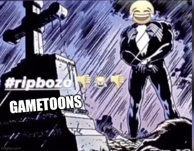 Rip bozo ??? | GAMETOONS | image tagged in rip bozo | made w/ Imgflip meme maker