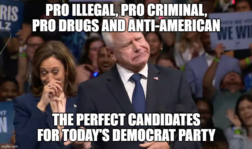 A proven record of failure | PRO ILLEGAL, PRO CRIMINAL, PRO DRUGS AND ANTI-AMERICAN; THE PERFECT CANDIDATES FOR TODAY'S DEMOCRAT PARTY | image tagged in tim walz and kamala harris,no hope for the future,democrat war on america,two of a kind,bidenomics,communists | made w/ Imgflip meme maker