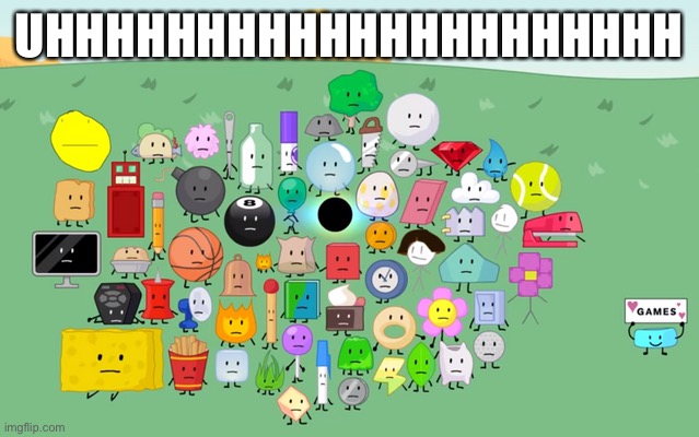 bfdi | UHHHHHHHHHHHHHHHHHHHHH | image tagged in bfdi | made w/ Imgflip meme maker