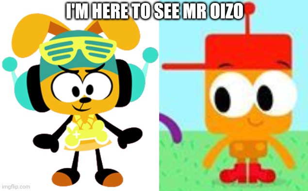 I'm here to see Mr Oizo (DJ Dog Bone and Justin) | I'M HERE TO SEE MR OIZO | image tagged in dj dog bone,choopies,vitamin connection | made w/ Imgflip meme maker