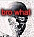 @post 3 posts above | bro what | image tagged in skull | made w/ Imgflip meme maker